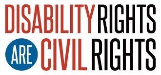 DISABILITY RIGHTS ARE CIVIL RIGHTS