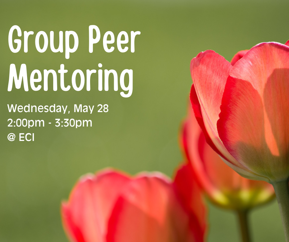 A close-up photograph of red and pink tulips with a green background. Text reads "Group Peer Mentoring, Wednesday, May 28, 2:00 PM to 3:30 PM at ECI"