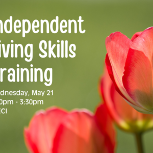 A close-up photograph of red and pink tulips with a green background. Text reads "Independent Living Skills Training, Wednesday, May 21, 2:00 PM to 3:30 PM at ECI"