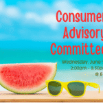The background shows a tropical beach scene with a blue sky, soft white clouds, and turquoise ocean water. In the foreground, on a wooden surface, there is a large slice of watermelon and a pair of bright yellow sunglasses with dark lenses. Text reads, "Consumer Advisory Committee, Wednesday, June 11, 2:00pm - 3:30pm at ECI"