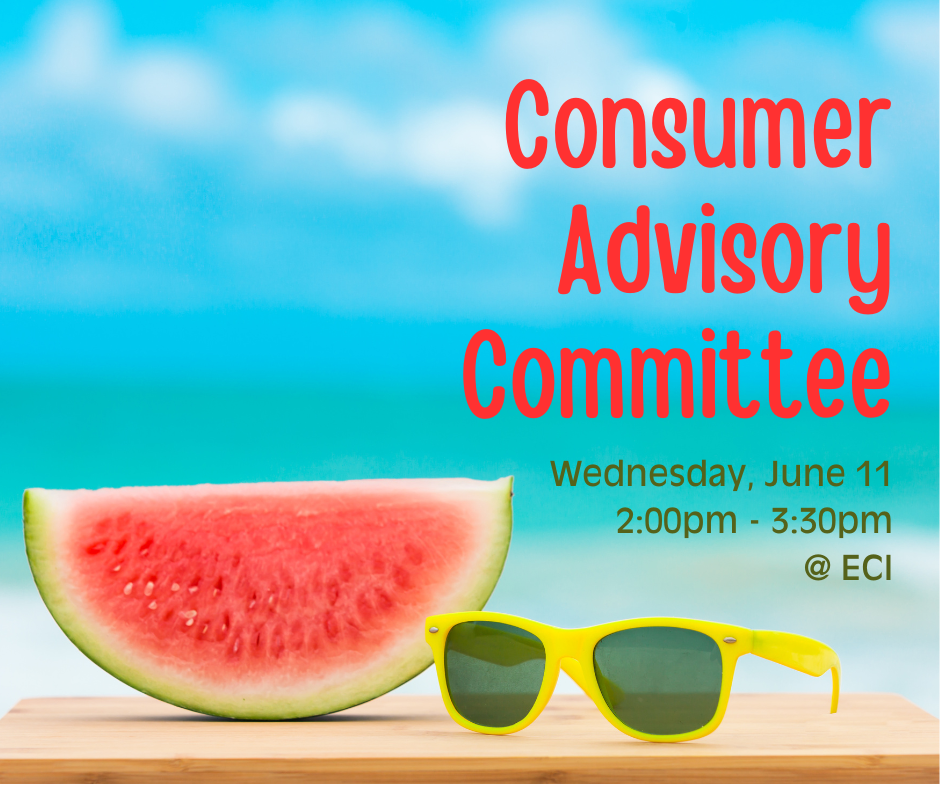 The background shows a tropical beach scene with a blue sky, soft white clouds, and turquoise ocean water. In the foreground, on a wooden surface, there is a large slice of watermelon and a pair of bright yellow sunglasses with dark lenses. Text reads, "Consumer Advisory Committee, Wednesday, June 11, 2:00pm - 3:30pm at ECI"