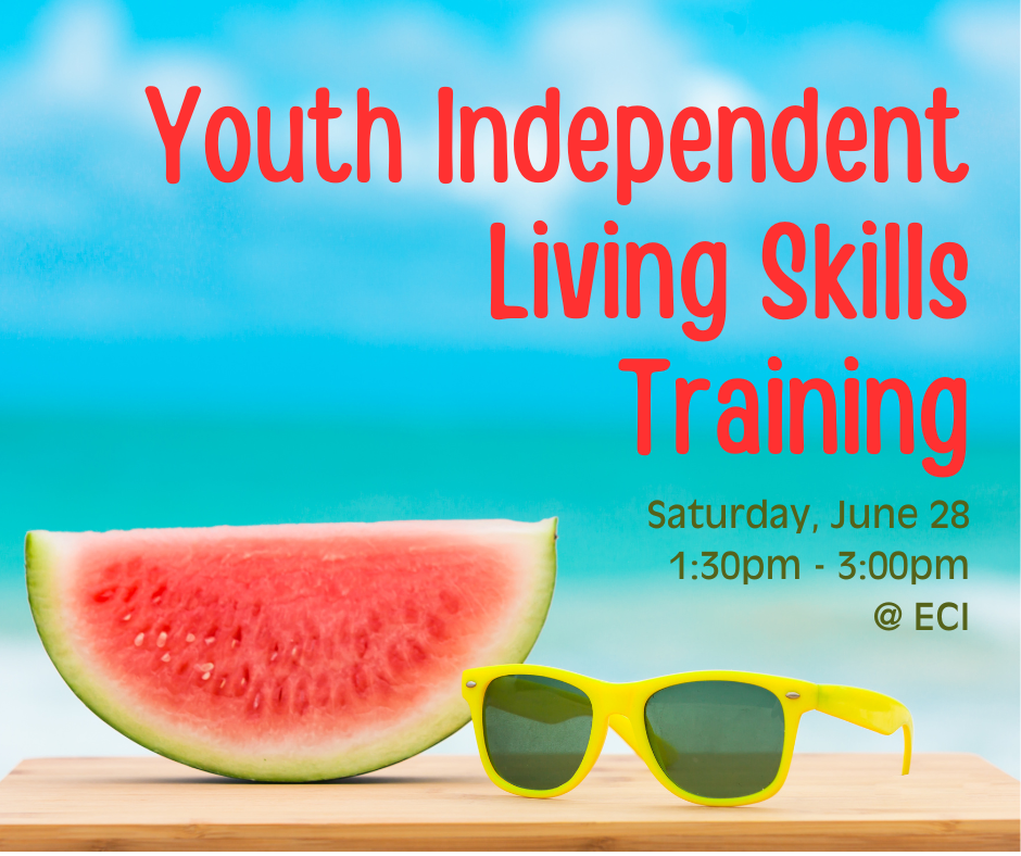 The background shows a tropical beach scene with a blue sky, soft white clouds, and turquoise ocean water. In the foreground, on a wooden surface, there is a large slice of watermelon and a pair of bright yellow sunglasses with dark lenses. Text reads "Youth Independent Living Skills Training, Saturday, June 28 at 1:30pm - 3:00pm at ECI"