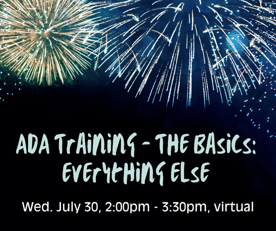 Blue and yellow fireworks appear at the top of the image, across a night sky. Text reads, "Americans with Disabilities Act (ADA) Training - The Basics (Everything Else), Wednesday, July 30, 2:00pm - 3:30pm, ECI.