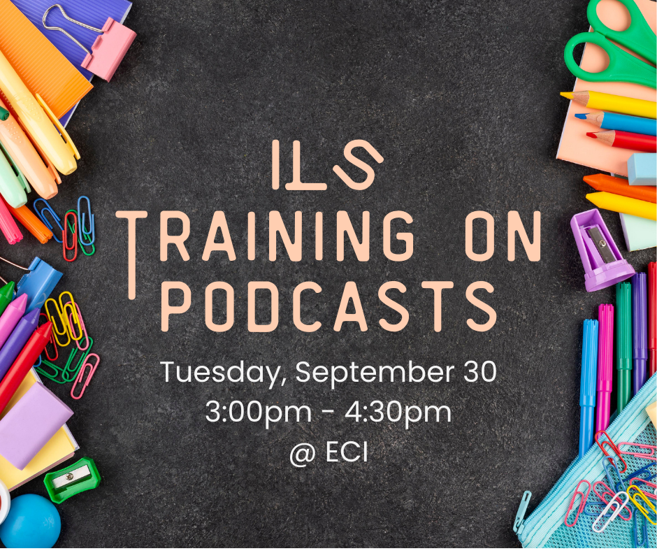 Chalkboard background with colorful school supplies such as pens, markers, paper clips, scissors, and notebooks arranged around the edges. Text reads, "Independent Living Skills Training on Podcasts, Tuesday, September 30, 3:00pm - 4:30pm, ECI.
