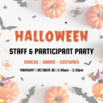 Halloween-themed flyer with small pumpkins, black bats, spiders, and candy scattered around the border. Text in the center reads: “Halloween Staff & Participant Party. Snacks – Games – Costumes. Thursday, October 30 | 2:00pm – 3:30pm.”
