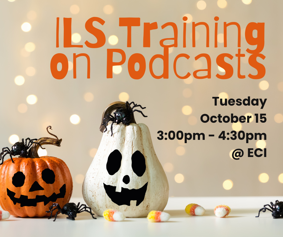 Halloween-themed flyer with two jack-o’-lantern pumpkins, one orange and one white, decorated with black plastic spiders. Candy corn pieces are scattered at the bottom. The background is blurred with warm light. Text reads, "Independent Living Skills Training on Podcasts, Tuesday, October 28, 3:00pm - 4:30pm, ECI.