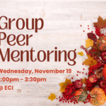 The background is light wood, and the right side is decorated with autumn leaves, small pumpkins, red berries, and apples in warm orange, red, and yellow tones. Text reads, "Group Peer Mentoring, Wednesday, November 19, 2:00pm - 3:30pm, ECI.