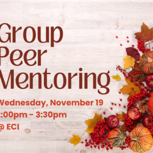 The background is light wood, and the right side is decorated with autumn leaves, small pumpkins, red berries, and apples in warm orange, red, and yellow tones. Text reads, "Group Peer Mentoring, Wednesday, November 19, 2:00pm - 3:30pm, ECI.