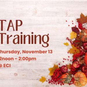 The background is light wood, and the right side is decorated with autumn leaves, small pumpkins, red berries, and apples in warm orange, red, and yellow tones. Text reads, "Technology Assistance Program (TAP) Training, Thursday, November 13, 12noon - 2:00pm, ECI.
