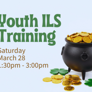 Gold coins overflowing black pot. Shamrocks and more gold coins surround the pot. Text reads: Text reads, "Youth Independent Living Skills Training, Saturday, March 28, 1:30pm - 3:00pm, at ECI."