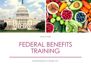 Top left shows a picture of the US Capitol. Top right shows a picture of fruits and vegetables. Below, text reads "March 2026, Federal Benefits Training, Endependence Center Inc."