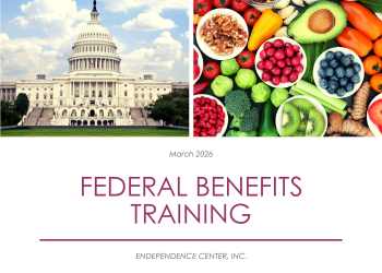 Top left shows a picture of the US Capitol. Top right shows a picture of fruits and vegetables. Below, text reads "March 2026, Federal Benefits Training, Endependence Center Inc."
