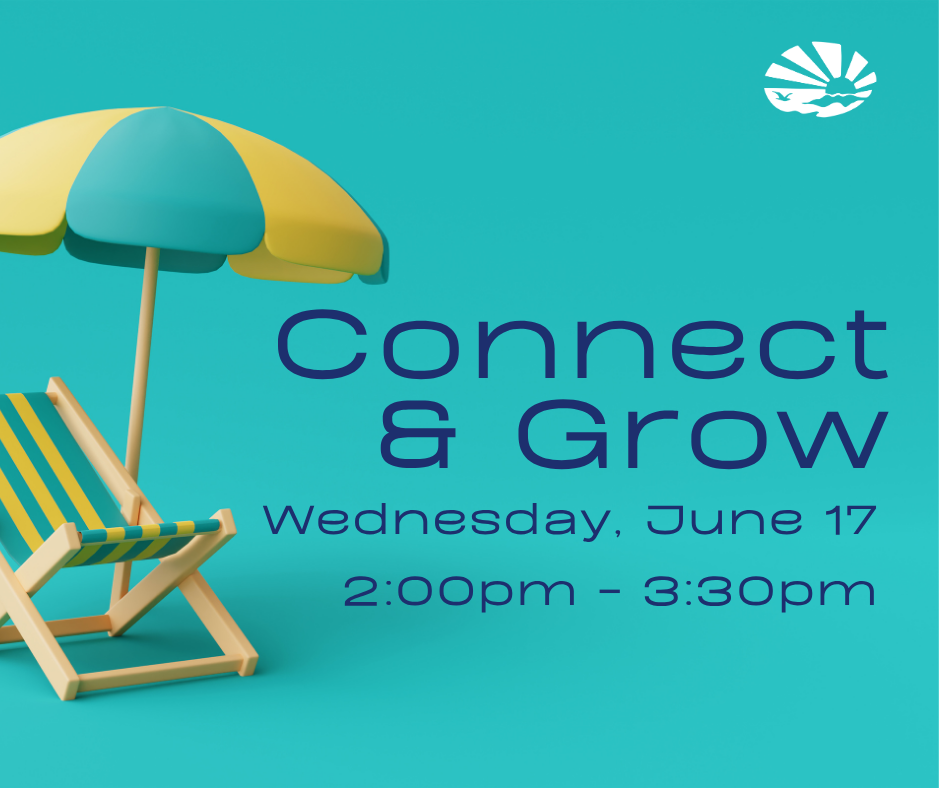 Graphic with a teal background featuring a striped beach chair and two-tone beach umbrella on the left. Text reads, "Connect & Grow, Wednesday, June 17, 2:00pm - 3:30pm, at ECI."