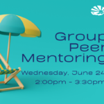 Graphic with a teal background featuring a striped beach chair and two-tone beach umbrella on the left. Text reads, "Group Peer Mentoring, Wednesday, June 24, 2:00pm - 3:30pm, at ECI."