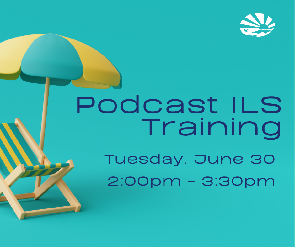 Graphic with a teal background featuring a striped beach chair and two-tone beach umbrella on the left. Text reads, "Independent Living Skills Training on Podcasts, Tuesday, June 30, 2:00pm - 3:30pm, at ECI."
