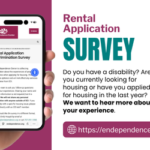 A hand holds a smartphone displaying a rental application discrimination survey webpage. To the right, large text reads “Rental Application Survey.” Supporting text says: “Do you have a disability? Are you currently looking for housing or have you applied for housing in the last year? We want to hear more about your experience.” The website URL shown is https://endependence.org.