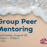 Ocean foam washing onto a sandy beach. The ECI logo appears in the lower-right corner. Text reads, "Group Peer Mentoring, Wednesday, August 26, 2:00pm - 3:30pm, at ECI."