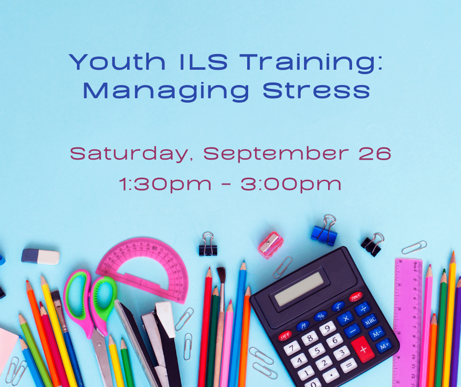 Light blue background and school supplies arranged along the bottom edge, including colored pencils, scissors, a protractor, rulers, paper clips, binder clips, a stapler, an eraser, and a calculator. Text reads, "Youth Independent Living Skills Training, Saturday, September 26, 1:30pm - 3:00pm, at ECI."