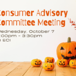 Small and large pumpkins with various expressions are resting on table on the bottom right. Fall leaves extend over them. Text reads, "The Consumer Advisory Committee, Wednesday, October 7, 2:00pm - 3:30pm, at ECI."
