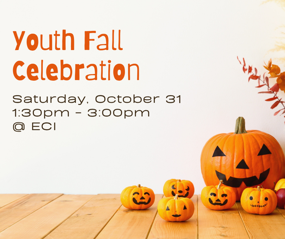 Small and large pumpkins with various expressions are resting on table on the bottom right. Fall leaves extend over them. Text reads, "Youth Group, Saturday, October 31, 1:30pm - 3:00pm, at ECI."
